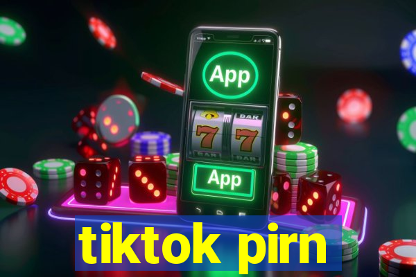 tiktok pirn